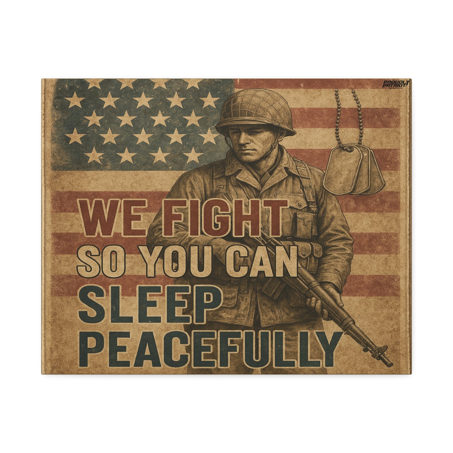 Patriotic Soldier Tribute – Sleep Peacefully Canvas Wall Art, We Fight So You Can Sleep, Military Decor, Veteran Gift, Americana Home Decor