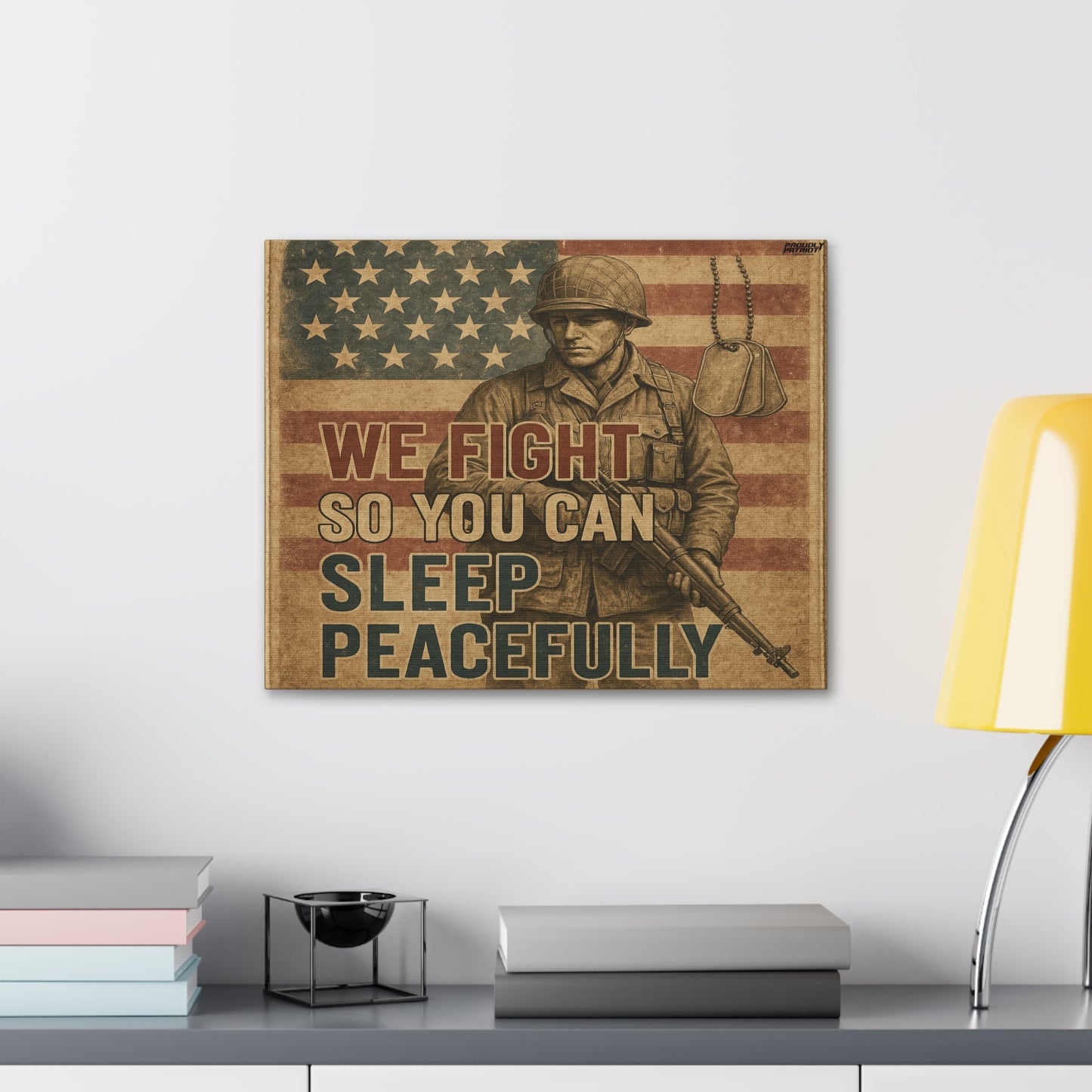 Patriotic Soldier Tribute – Sleep Peacefully Canvas Wall Art, We Fight So You Can Sleep, Military Decor, Veteran Gift, Americana Home Decor