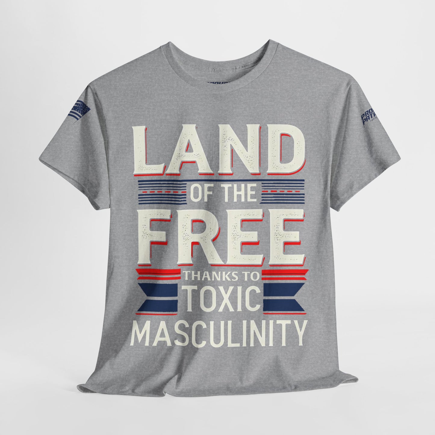 Toxic Masculinity, For when you want to celebrate freedom, confuse your relatives, and start a spirited debate—all at the same time.