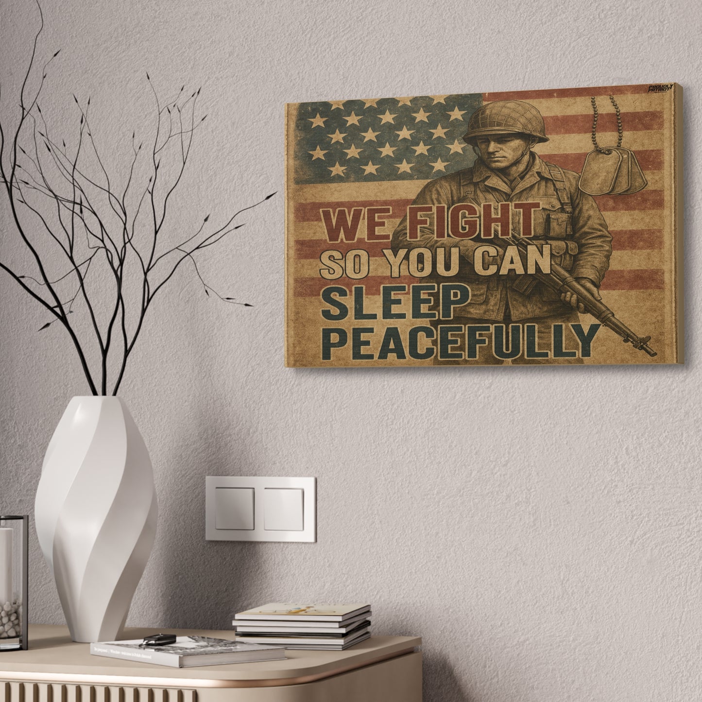 Patriotic Soldier Tribute – Sleep Peacefully Canvas Wall Art, We Fight So You Can Sleep, Military Decor, Veteran Gift, Americana Home Decor
