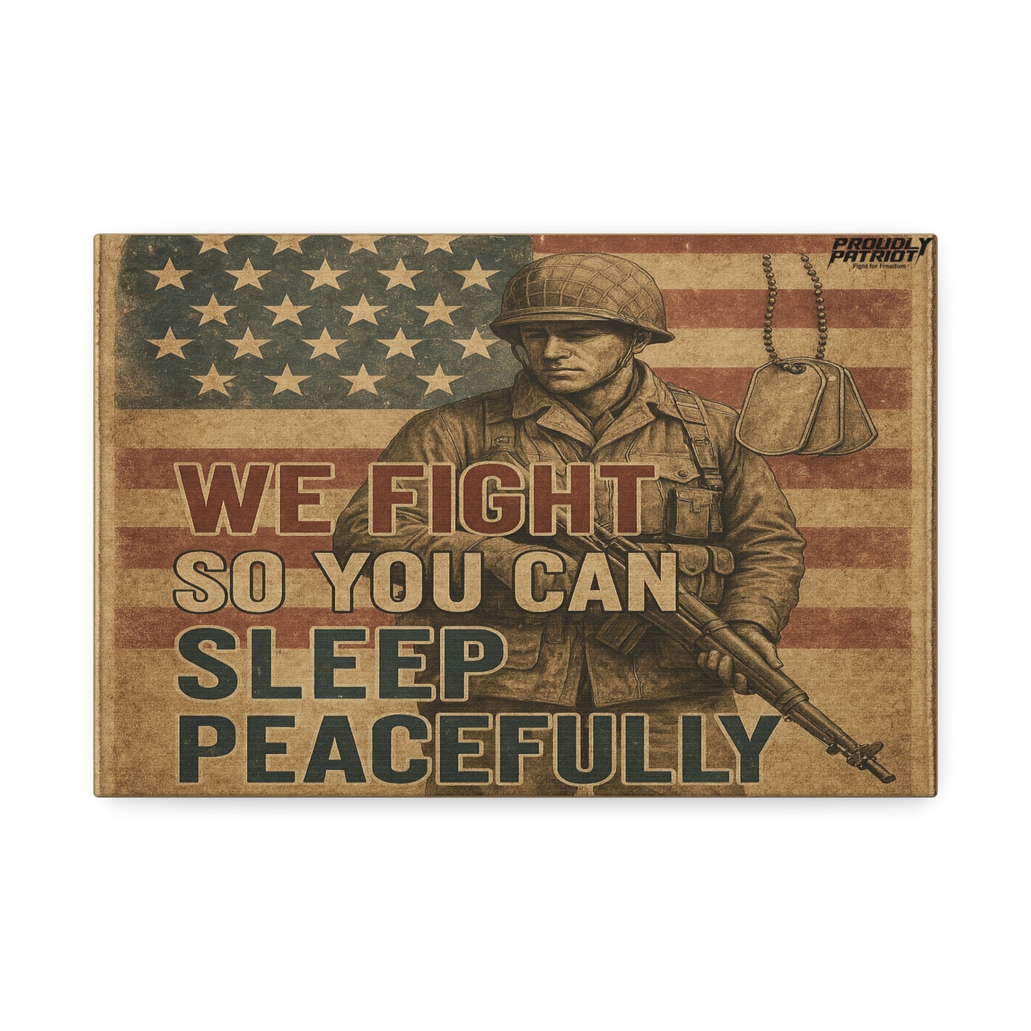 Patriotic Soldier Tribute – Sleep Peacefully Canvas Wall Art, We Fight So You Can Sleep, Military Decor, Veteran Gift, Americana Home Decor