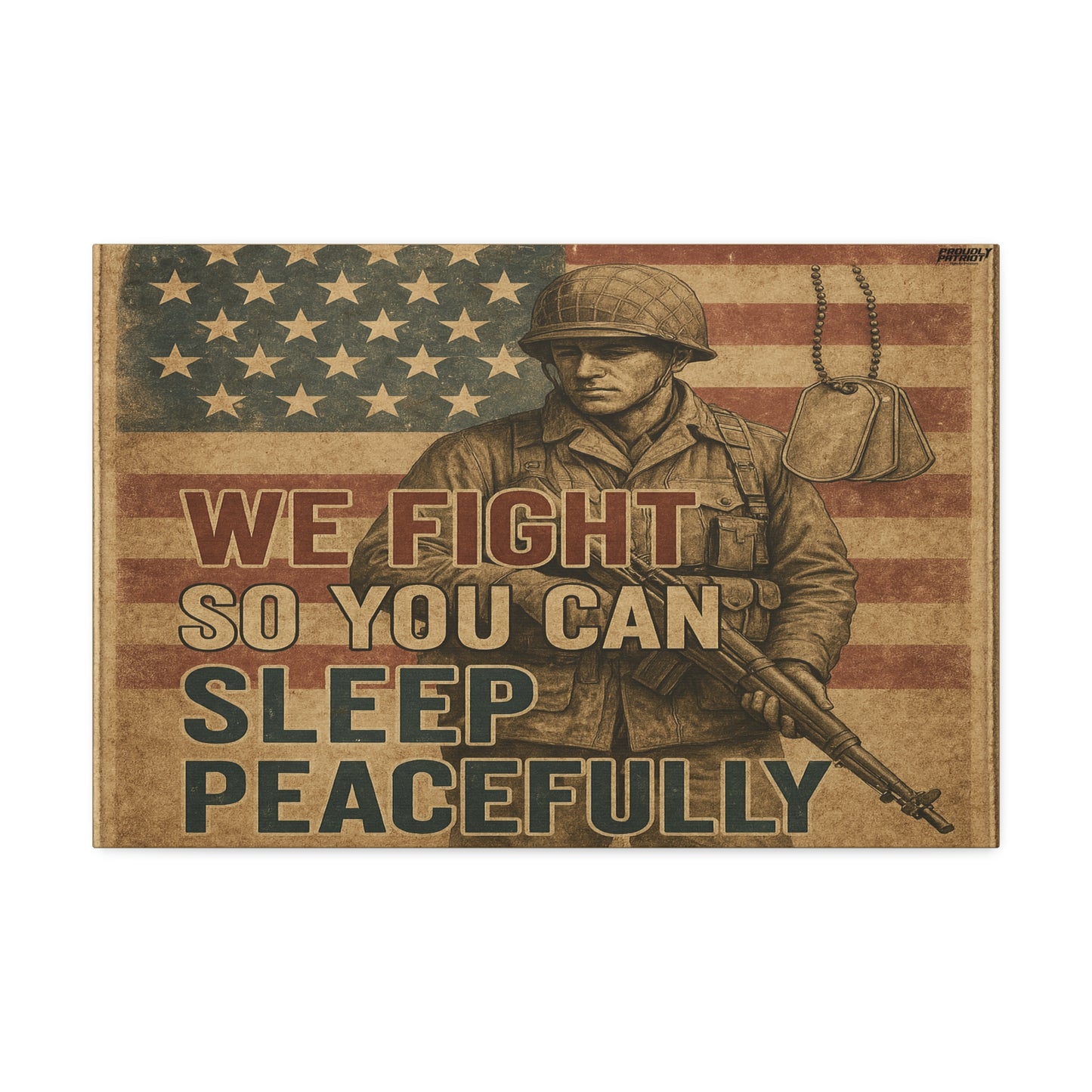 Patriotic Soldier Tribute – Sleep Peacefully Canvas Wall Art, We Fight So You Can Sleep, Military Decor, Veteran Gift, Americana Home Decor