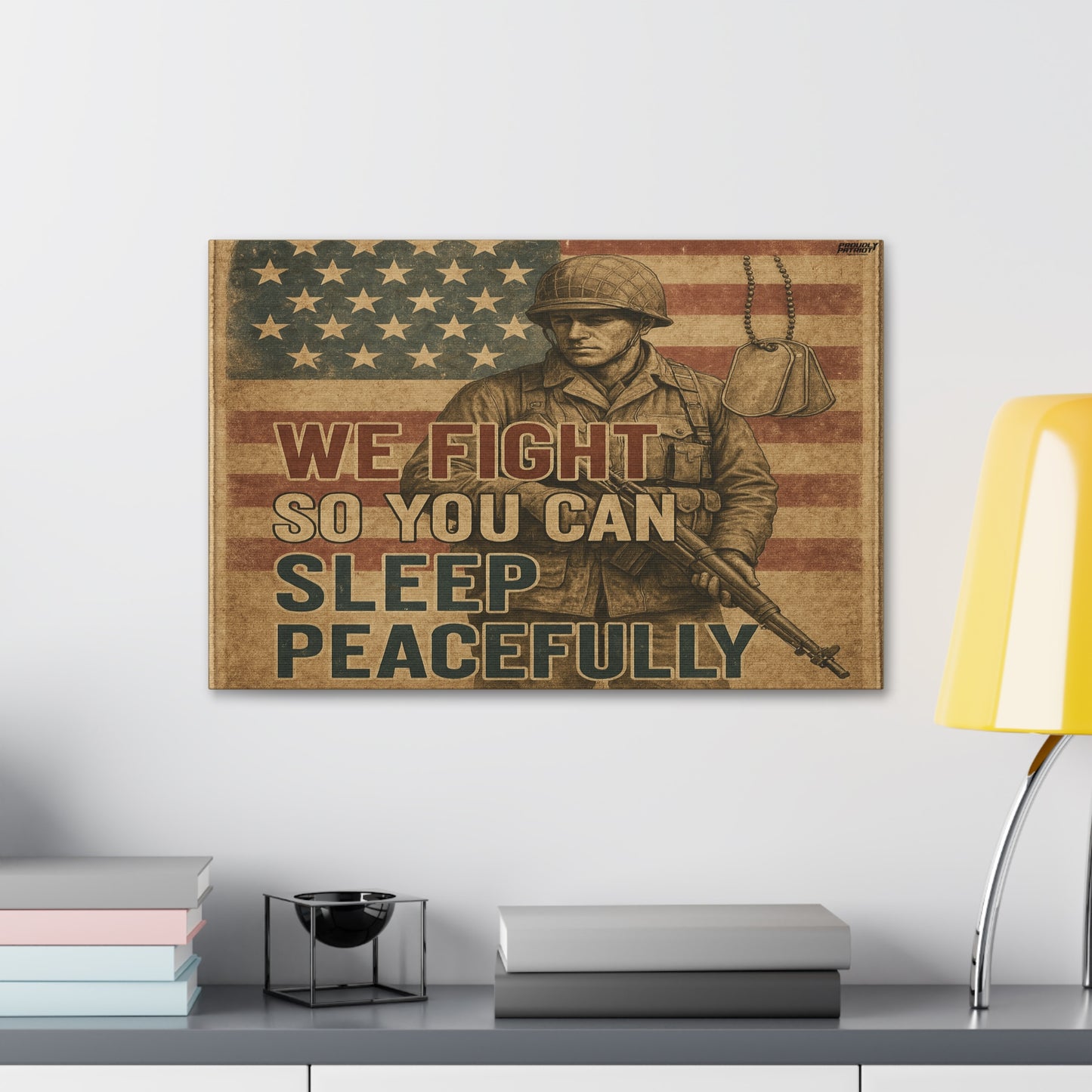 Patriotic Soldier Tribute – Sleep Peacefully Canvas Wall Art, We Fight So You Can Sleep, Military Decor, Veteran Gift, Americana Home Decor