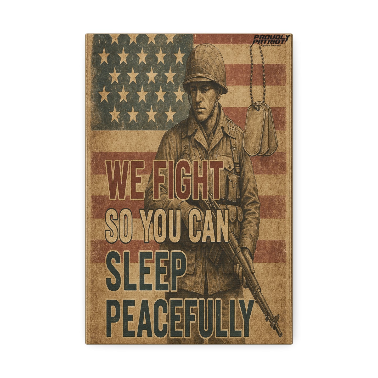 Patriotic Soldier Tribute – Sleep Peacefully Canvas Wall Art, We Fight So You Can Sleep, Military Decor, Veteran Gift, Americana Home Decor