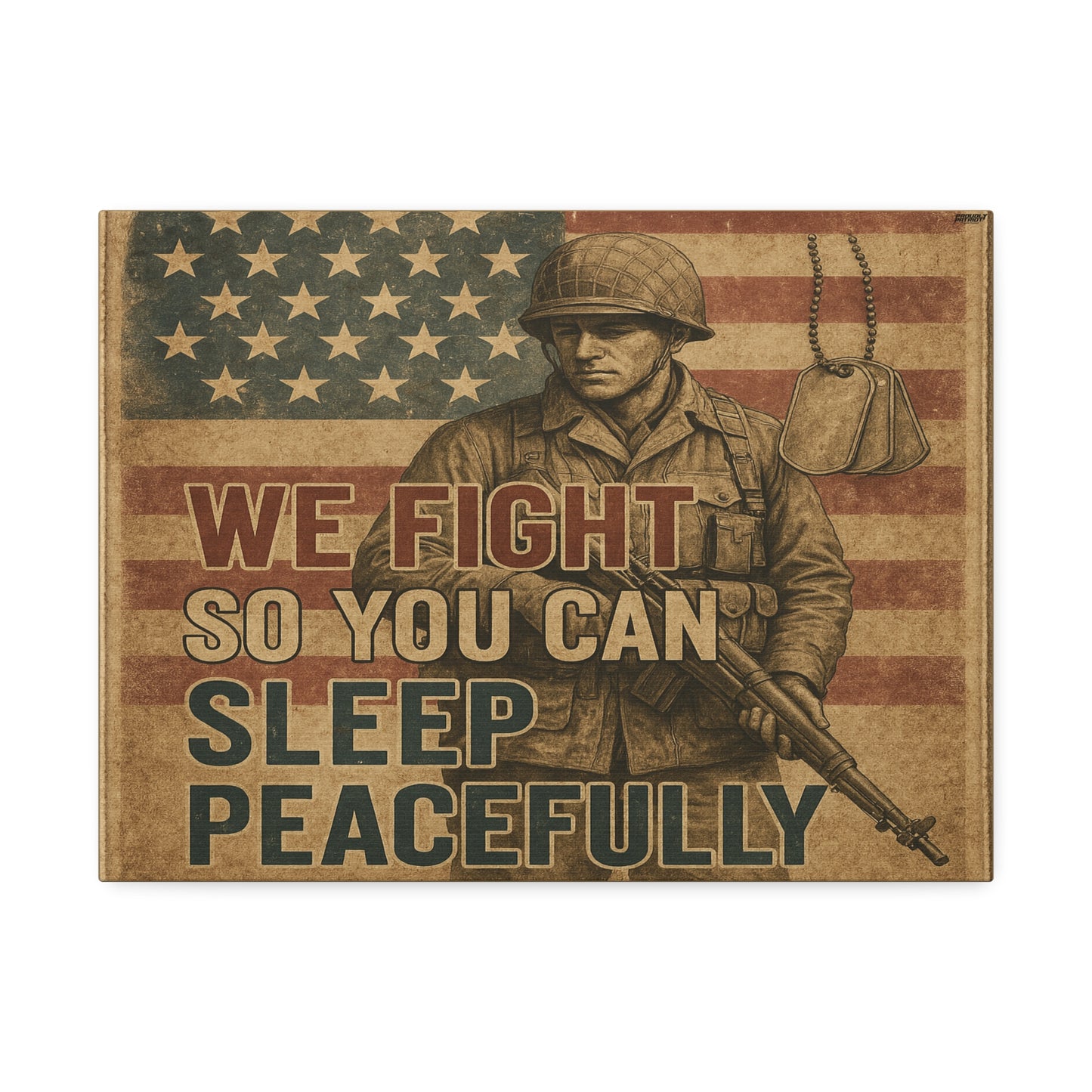 Patriotic Soldier Tribute – Sleep Peacefully Canvas Wall Art, We Fight So You Can Sleep, Military Decor, Veteran Gift, Americana Home Decor