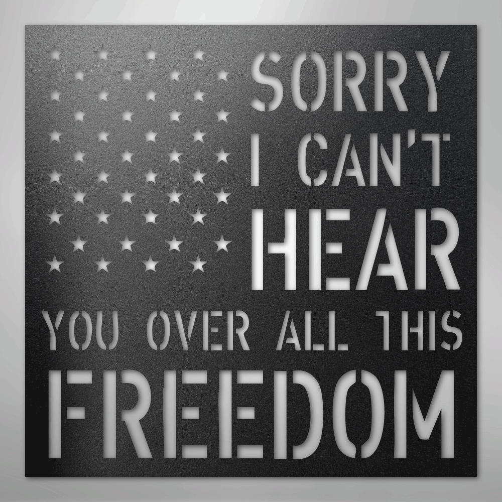All This Freedom- Steel Sign – Proudly Patriot